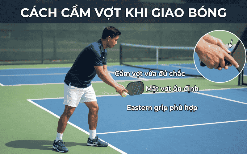 Cách cầm vợt khi giao bóng