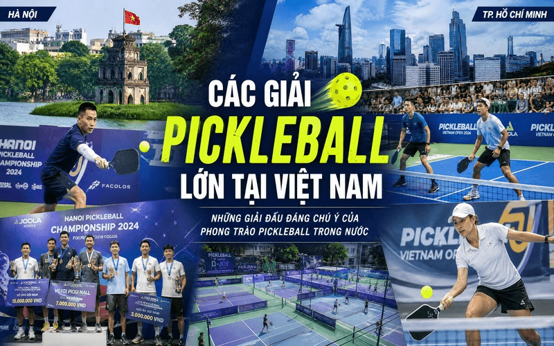 Các giải Pickleball lớn tại Việt Nam: Những giải đấu đáng chú ý của phong trào Pickleball trong nước