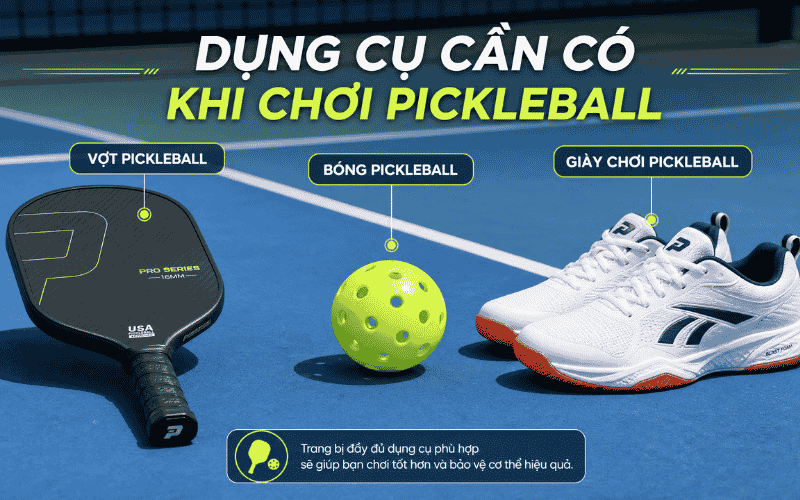 Dụng cụ cần có khi chơi Pickleball