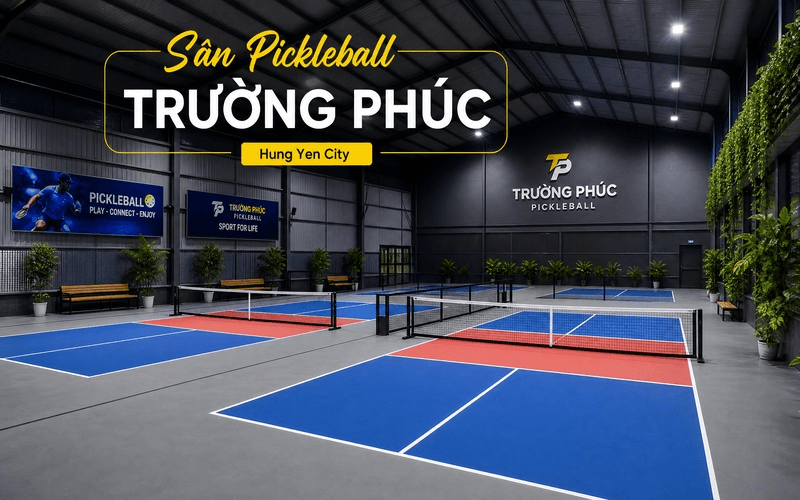 Sân Pickleball Trường Phúc