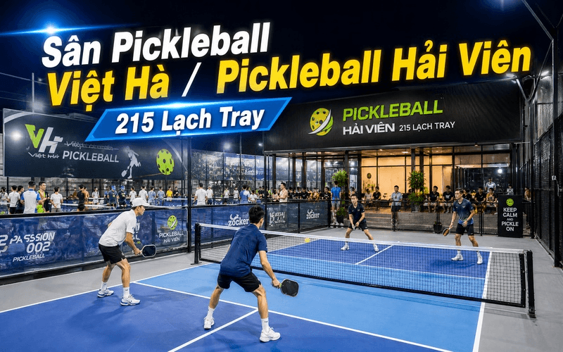 Sân Pickleball Việt Hà / Pickleball Hải Viên 215 Lạch Tray