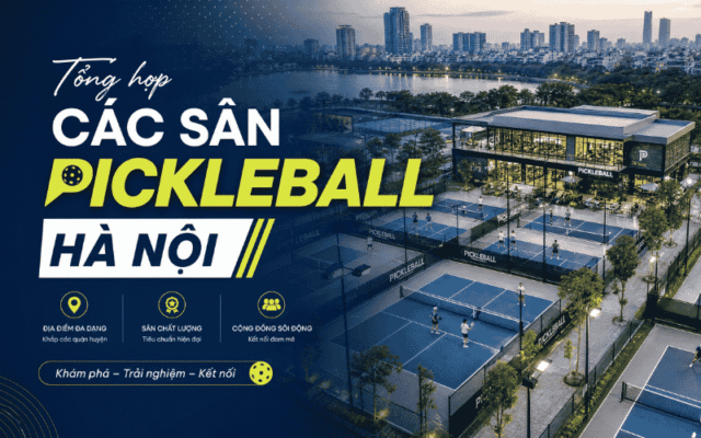 Tổng hợp các sân Pickleball Hà Nội: Địa chỉ, giá thuê, giờ mở cửa mới nhất