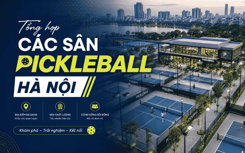 Tổng hợp các sân Pickleball Hà Nội: Địa chỉ, giá thuê, giờ mở cửa mới nhất