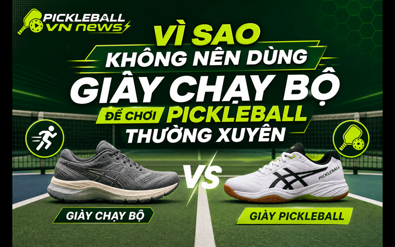 Vì sao không nên dùng giày chạy bộ để chơi Pickleball thường xuyên?